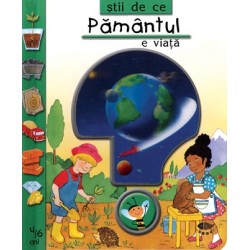 Ştii de ce PĂMÂNTUL este viaţă? Ştii de ce PĂMÂNTUL este viaţă?